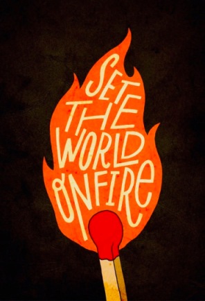 Mental Ideas: Set The World on Fire!